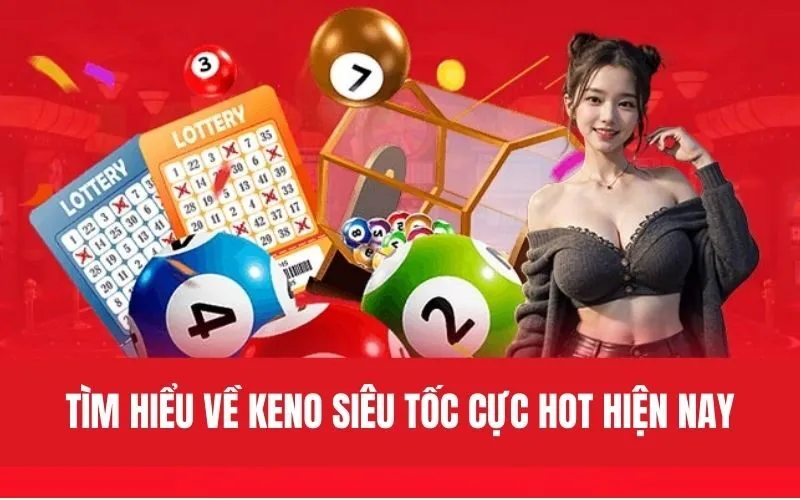 Keno Siêu Tốc – Quay thưởng nhanh, nhận tiền trong ngày tại Debet